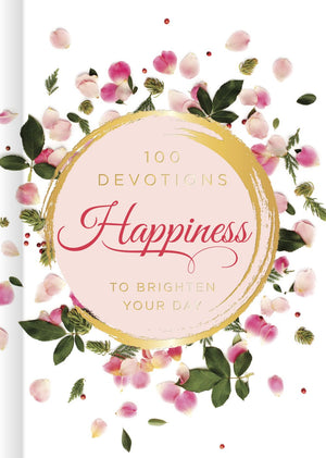 Happiness: 100 Devotions to Brighten Your Day *Very Good*