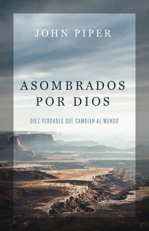 Asombrados por Dios / Astonished by God (Spanish Edition)