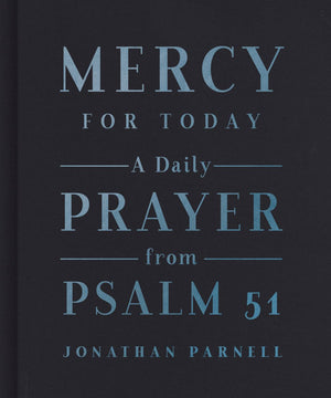 Mercy for Today: A Daily Prayer from Psalm 51