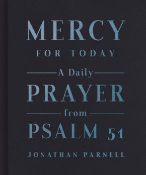 Mercy for Today: A Daily Prayer from Psalm 51