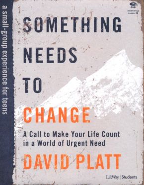 Something Needs to Change '€“ Teen Bible Study Leader Kit: A Call to Make Your Life Count in a World of Urgent Need