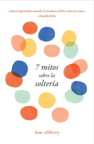 7 mitos sobre la solteria (Spanish Edition)