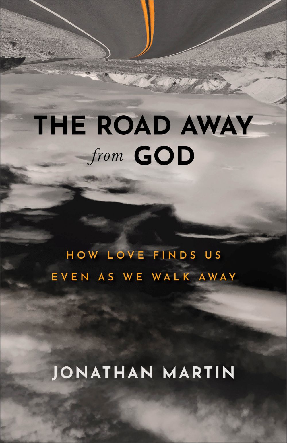 Road Away from God: How Love Finds Us Even as We Walk Away *Very Good*