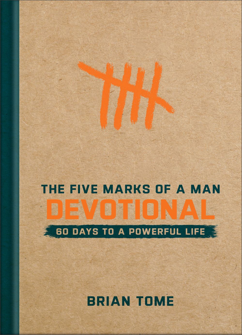 The Five Marks of a Man Devotional: 60 Days to a Powerful Life (Men’s Daily Devotionals; Gift for Christian Men; Devotions for Young Men)