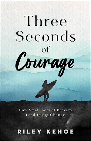 Three Seconds of Courage: How Small Acts of Bravery Lead to Big Change cover image