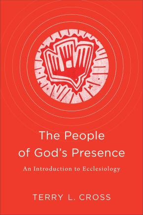 The People of God's Presence: An Introduction to Ecclesiology