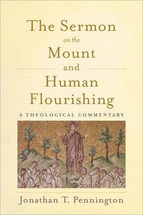 The Sermon on the Mount and Human Flourishing: A Theological Commentary *Very Good*