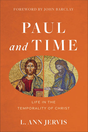 Paul and Time: Life in the Temporality of Christ *Very Good*