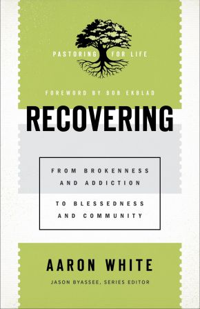 Recovering (Pastoring for Life: Theological Wisdom for Ministering Well)
