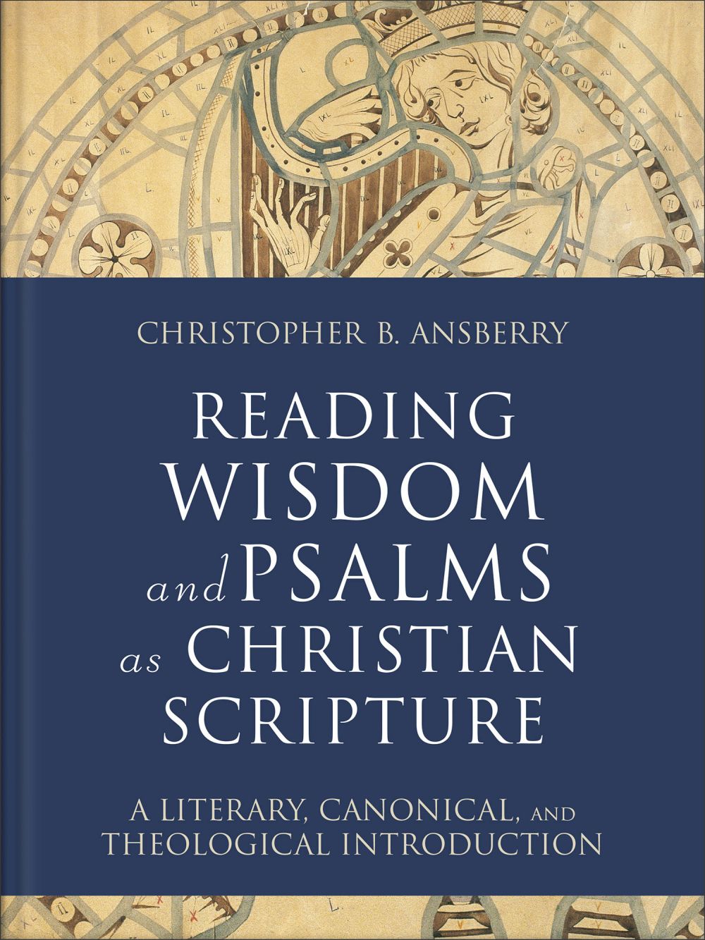 Reading Wisdom and Psalms as Christian Scripture: A Literary, Canonical, and Theological Introduction (Reading Christian Scripture)