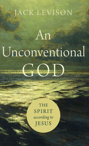 An Unconventional God: The Spirit according to Jesus