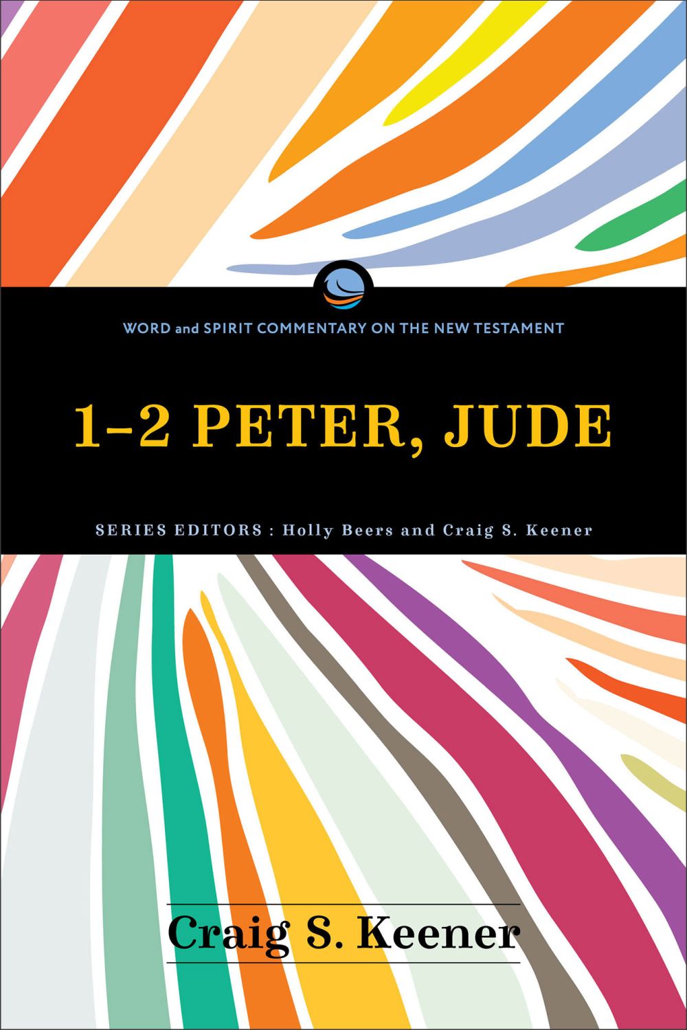 1-2 Peter, Jude: (A Transformative Bible Commentary for Spirit-filled Christians) (Word and Spirit Commentary on the New Testament)