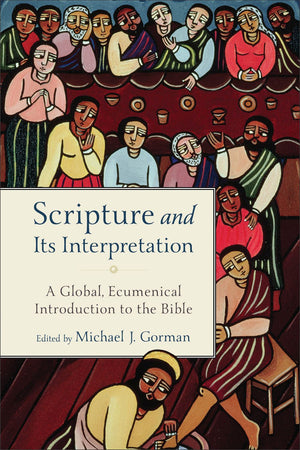 Scripture and Its Interpretation: A Global, Ecumenical Introduction to the Bible *Very Good*
