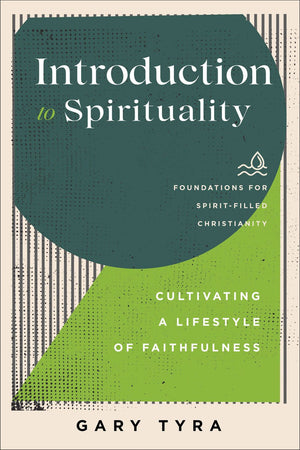 Introduction to Spirituality (Foundations for Spirit-Filled Christianity) *Acceptable*