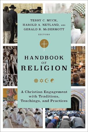 Handbook of Religion: A Christian Engagement with Traditions, Teachings, and Practices *Very Good*