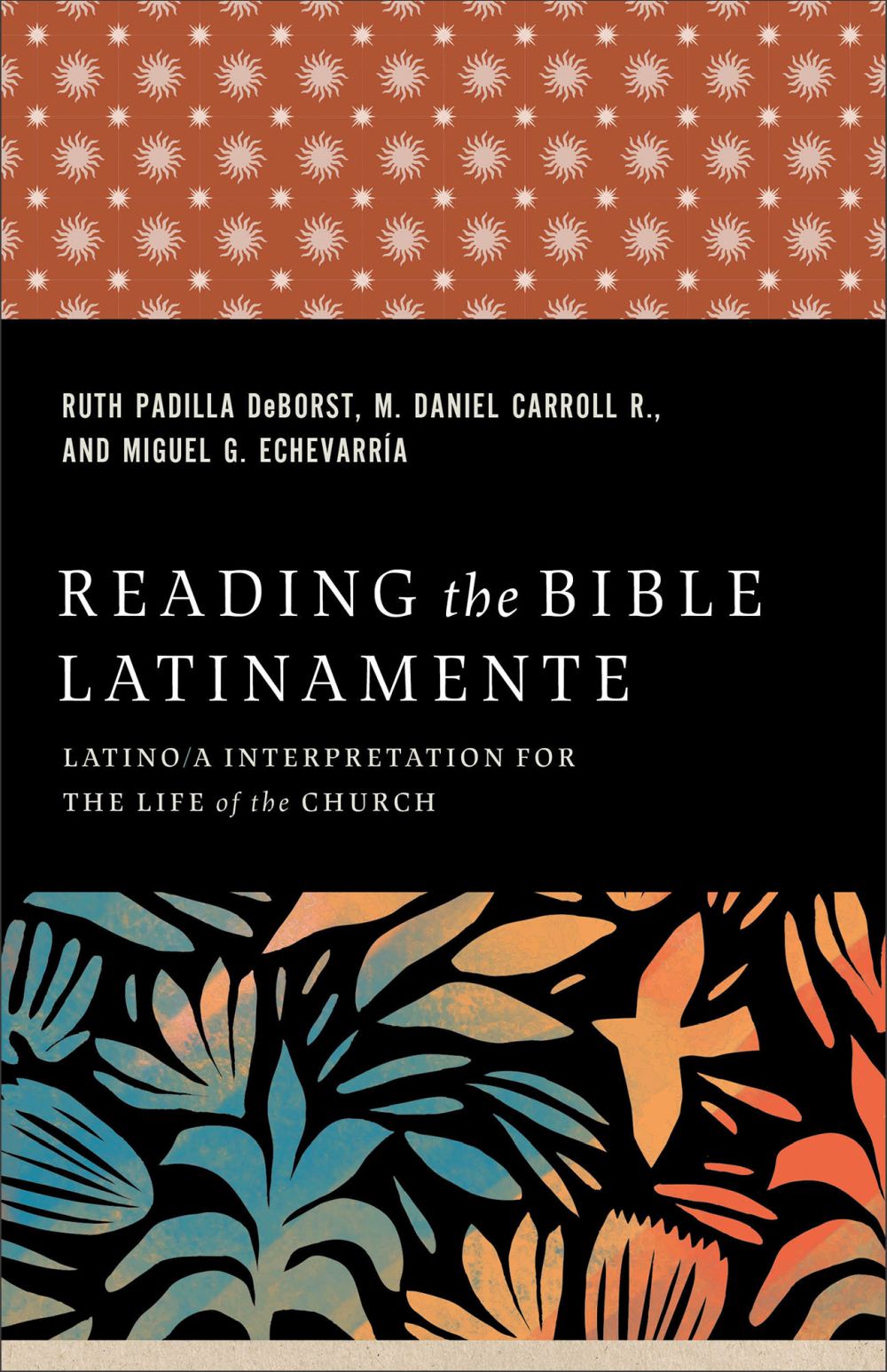 Reading the Bible Latinamente: Latino/a Interpretation for the Life of the Church