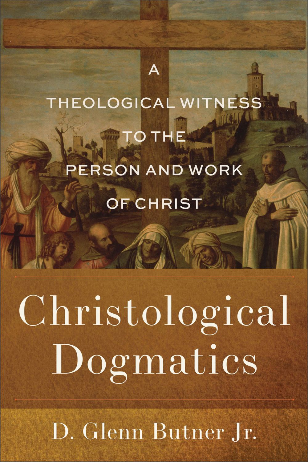Christological Dogmatics: A Theological Witness to the Person and Work of Christ *Very Good*