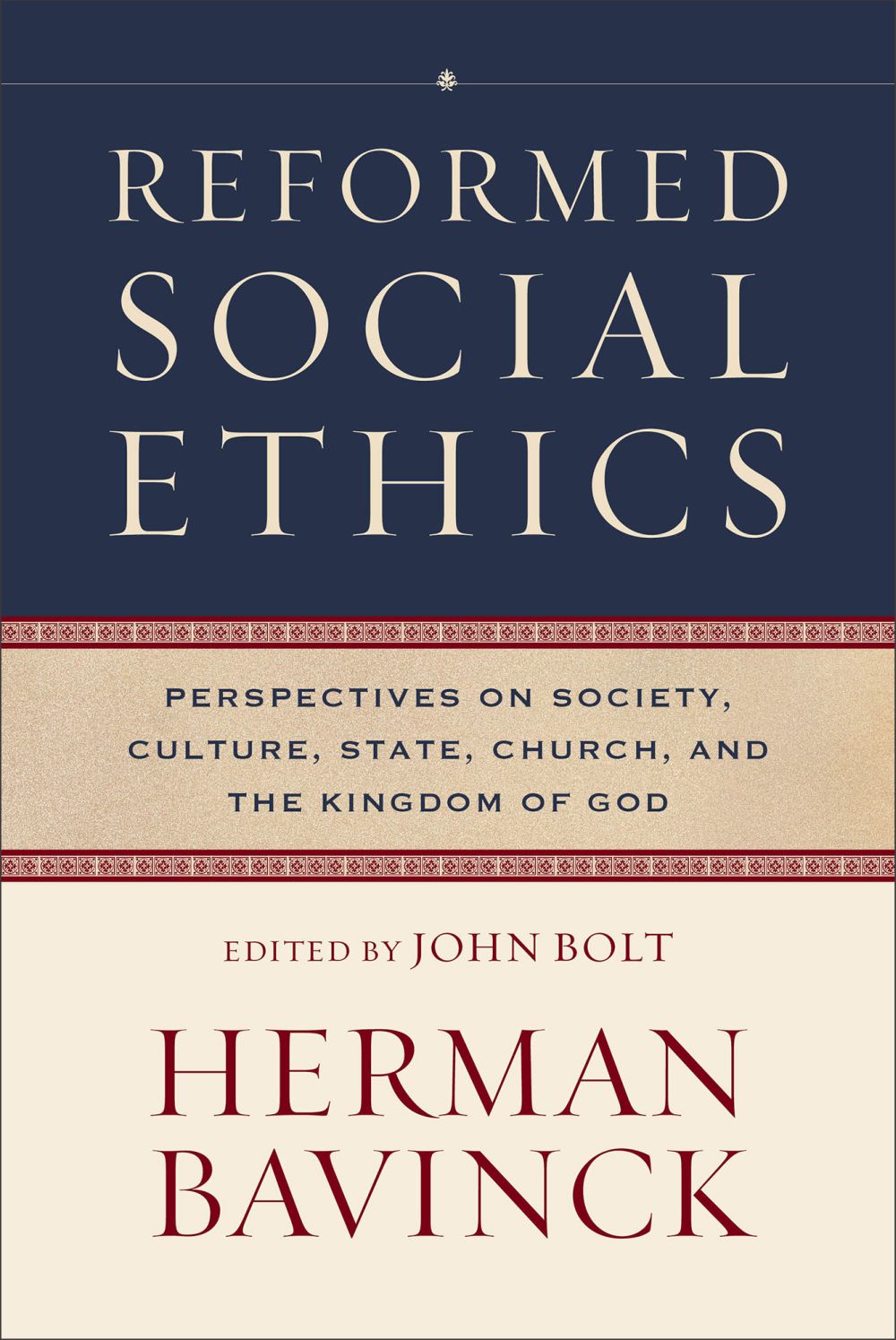 Reformed Social Ethics: Perspectives on Society, Culture, State, Church, and the Kingdom of God (Reformed Ethics)