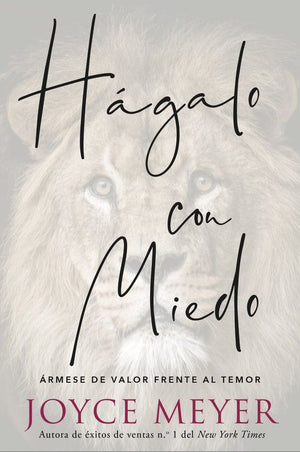 Hagalo con miedo: Ármese de valor frente al temor (Spanish Edition)
