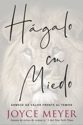 Hagalo con miedo: Ármese de valor frente al temor (Spanish Edition)