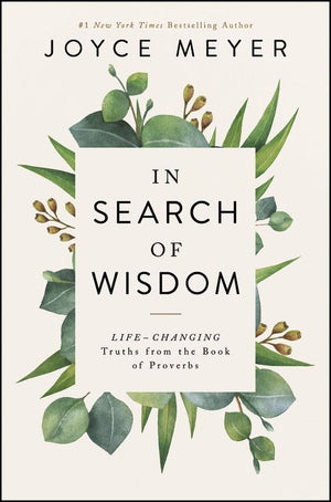 In Search of Wisdom: Life-Changing Truths in the Book of Proverbs *Very Good*