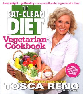The Eat-Clean Diet Vegetarian Cookbook: Lose Weight and Get Healthy - One Mouthwatering Meal at a Time!