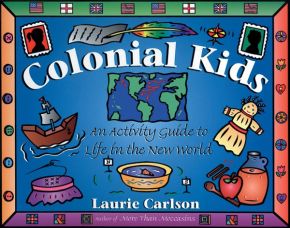 Colonial Kids: An Activity Guide to Life in the New World (Hands-On History) *Very Good*