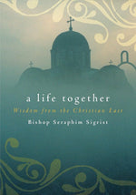 A Life Together: Wisdom of Community from the Christian East cover image