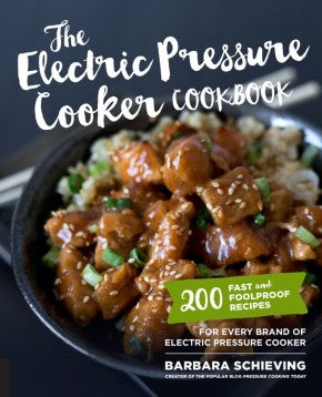 The Electric Pressure Cooker Cookbook: 200 Fast and Foolproof Recipes for Every Brand of Electric Pressure Cooker *Very Good*