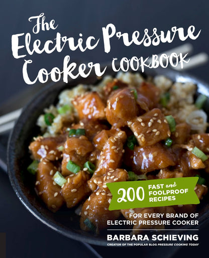 The Electric Pressure Cooker Cookbook: 200 Fast and Foolproof Recipes for Every Brand of Electric Pressure Cooker *Very Good*