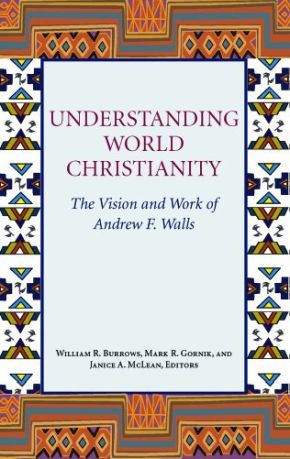 Understanding World Christianity: The Vision and Work of Andrew F. Walls *Very Good*