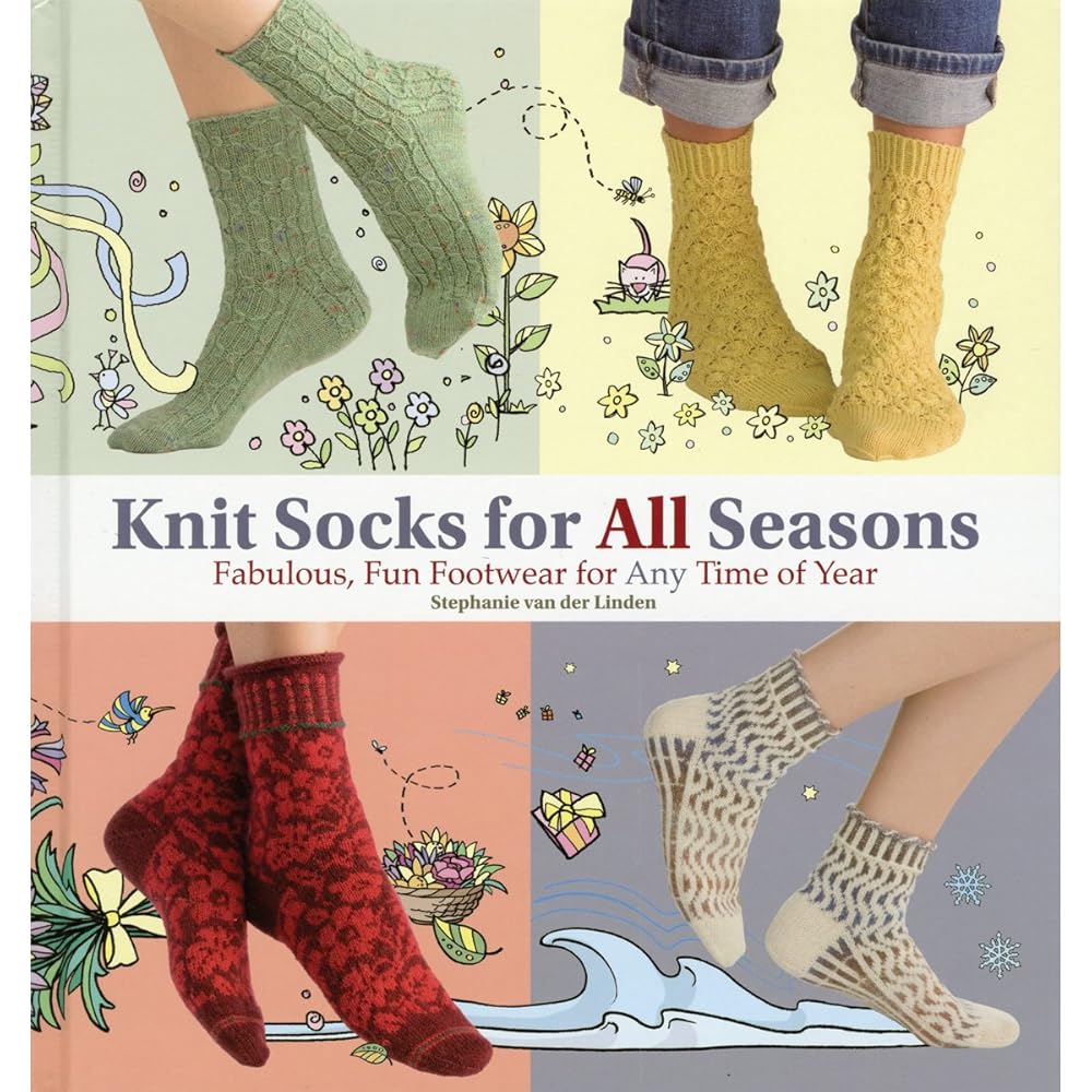 Knit Socks for All Seasons: Fabulous, Fun Footwear for Any Time of Year cover image