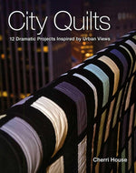 City Quilts: 12 Dramatic Projects Inspired By Urban Views cover image
