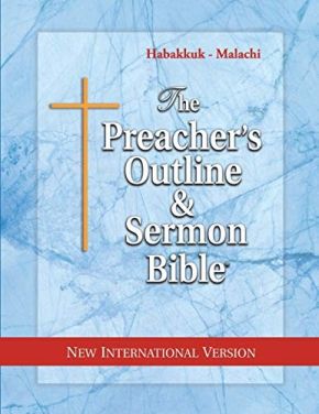 The Preacher's Outline & Sermon Bible: Habakkuk - Malachi: New International Version