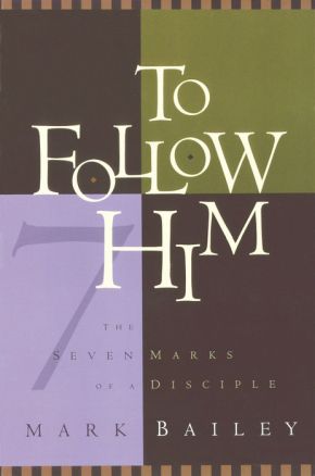 To Follow Him: The Seven Marks of a Disciple *Very Good*