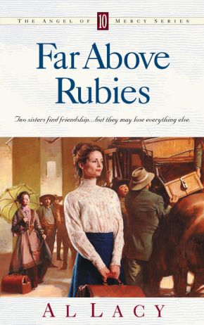 Far Above Rubies (Angel of Mercy Series #10)