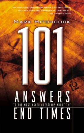 101 Answers to the Most Asked Questions about the End Times