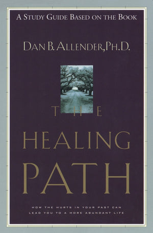 The Healing Path Study Guide: How the Hurts in Your Past . . . (a study guide based on the book) *Very Good*