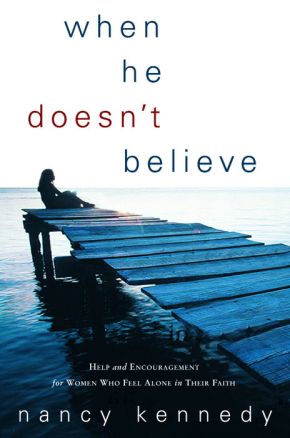 When He Doesn't Believe: Help and Encouragement for Women Who Feel Alone in Their Faith *Very Good*