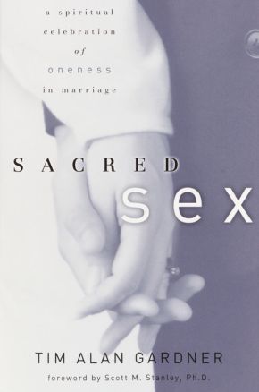 Sacred Sex: A Spiritual Celebration of Oneness in Marriage