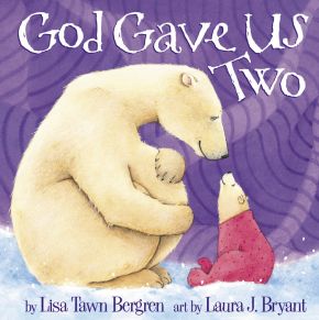 God Gave Us Two Lisa Tawn Bergren