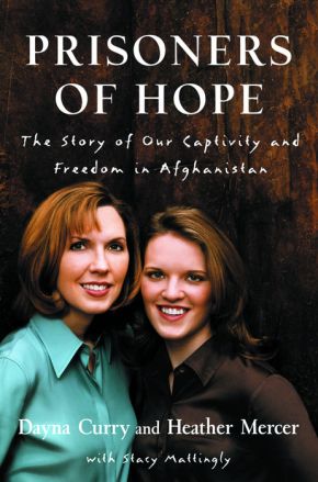 Prisoners of Hope: The Story of Our Captivity and Freedom in Afghanistan *Very Good*