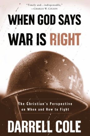 When God Says War Is Right: The Christian's Perspective on When and How to Fight