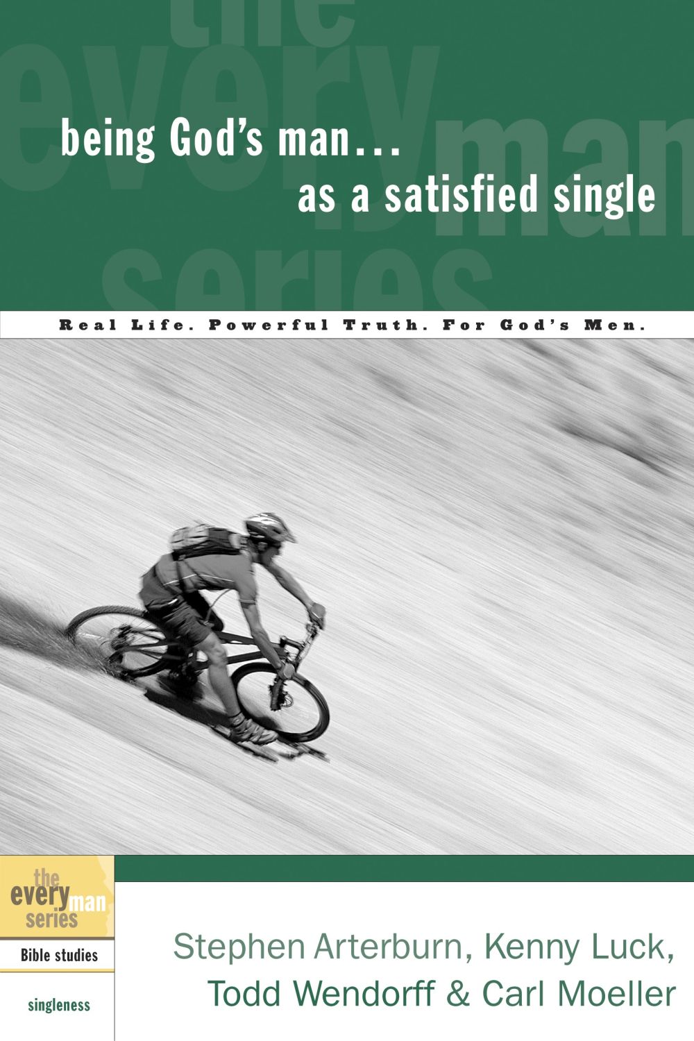 Being God's Man as a Satisfied Single: Real Life. Powerful Truth. For God's Men (The Every Man Series)