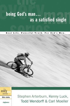 Being God's Man as a Satisfied Single: Real Life. Powerful Truth. For God's Men (The Every Man Series)