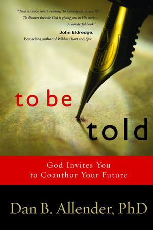 To Be Told: God Invites You to Coauthor Your Future *Acceptable*
