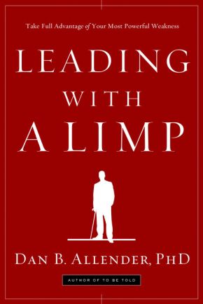 Leading with a Limp: Take Full Advantage of Your Most Powerful Weakness *Very Good*