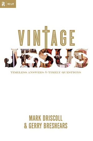 Vintage Jesus: Timeless Answers to Timely Questions (Relit Theology) *Very Good*