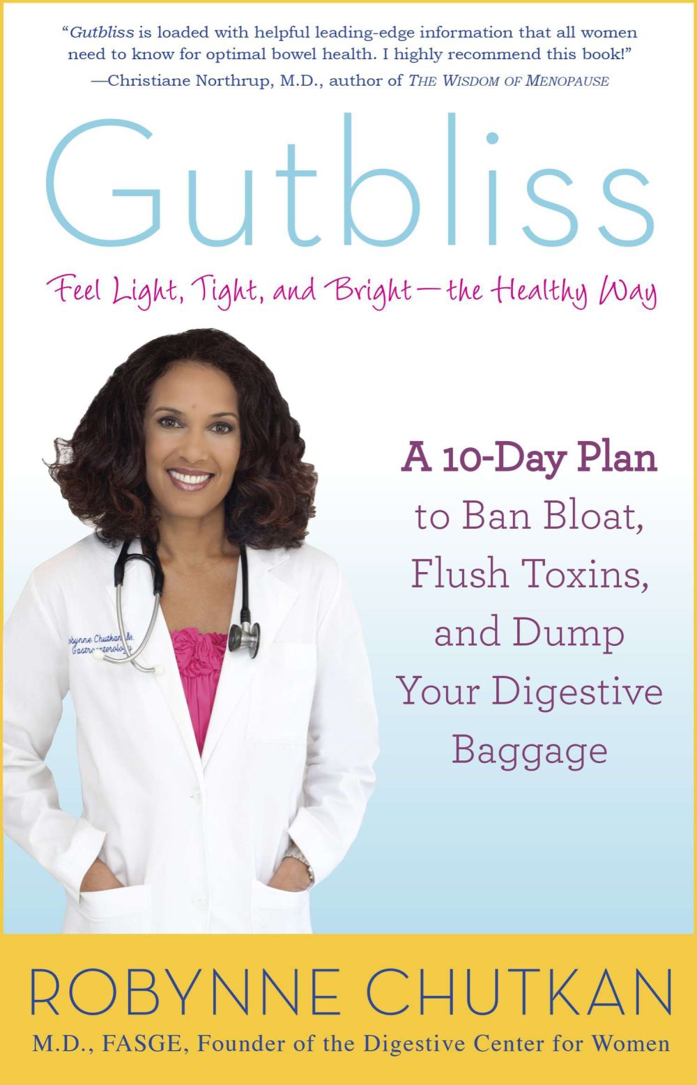 Gutbliss: A 10-Day Plan to Ban Bloat, Flush Toxins, and Dump Your Digestive Baggage *Very Good*