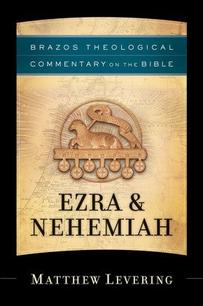 Ezra & Nehemiah (Brazos Theological Commentary on the Bible) *Very Good*